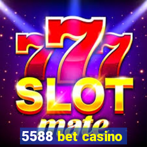 5588 bet casino